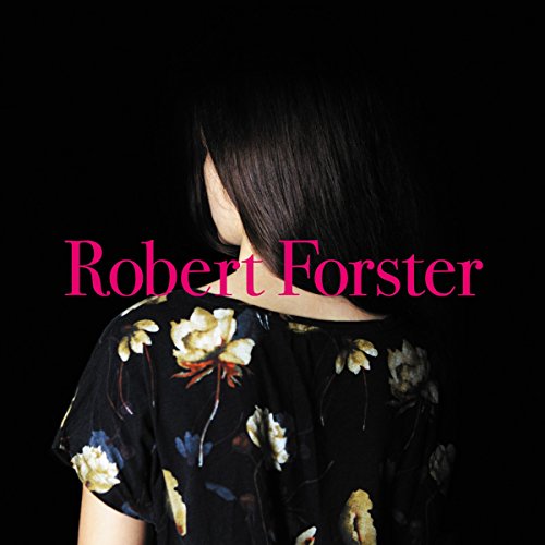 ROBERT FORSTER - SONGS TO PLAY For Cheap